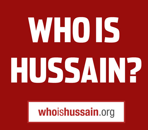 Who is Hussain : une campagne pour faire découvrir aux gens la vie de l’imam Hussain (psl)