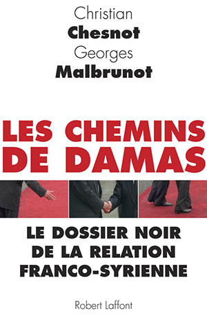 Les chemins de Damas, ou les incohérences de la politique française en Syrie Les chemins de Damas, ou les incohérences de la politique française en Syrie